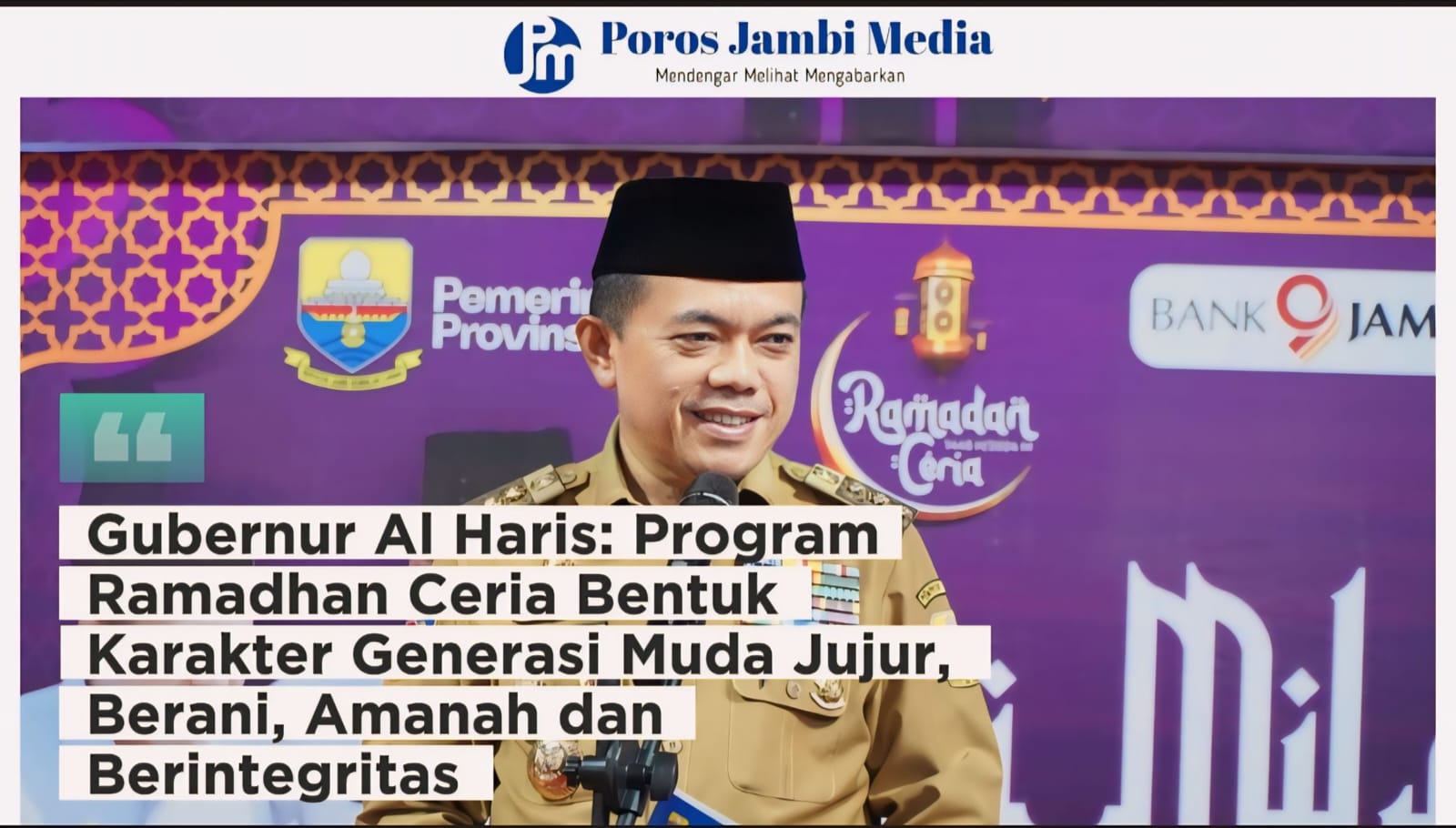 Gubernur Al Haris: Program Ramadhan Ceria Bentuk Karakter Generasi Muda Jujur, Berani, Amanah dan Berintegritas IMG-20240326-WA0006