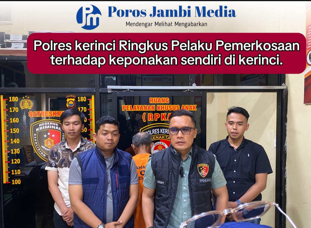 Polres kerinci Ringkus Pelaku Pemerkosaan terhadap keponakan sendiri di kerinci. Screenshot_2024-12-14-08-50-06-48_dba69a5e82e939c3ddef13f99a115ca3