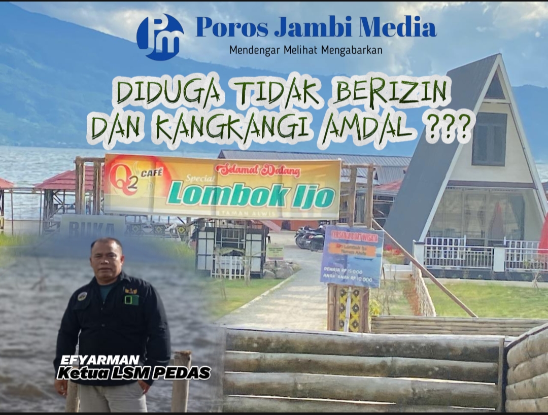 CAFE DAN PENGINAPAN LOMBOK IJO, BERDIRI DI BANTALAN DANAU KERINCI, TIDAK MENGANTONGI IZIN KANGKANGI AMDAL (ANALISIS MENGENAI DAMPAK LINGKUNGAN) Screenshot_2025-05-15-11-11-42-99_dba69a5e82e939c3ddef13f99a115ca3