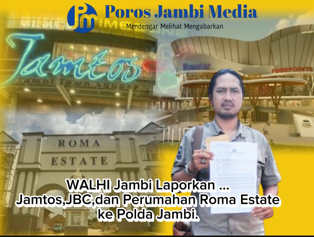 WALHI Jambi Laporkan Jamtos,JBC,dan Perumahan Roma Estate ke Polda Jambi Screenshot_2025-05-30-16-16-37-89_dba69a5e82e939c3ddef13f99a115ca3
