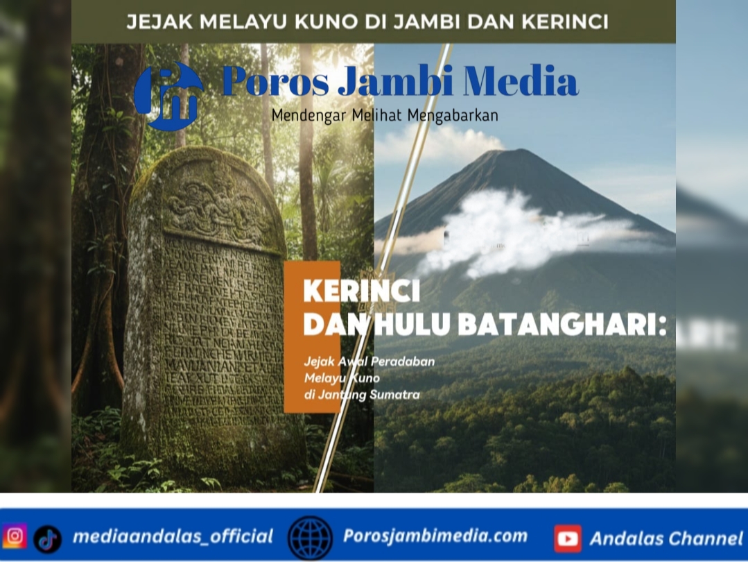Kerinci dan Hulu Batanghari: Jejak Awal Peradaban Melayu Kuno di Jantung Sumatra Screenshot_2026-01-26-20-49-57-52_dba69a5e82e939c3ddef13f99a115ca3